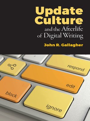 cover image of Update Culture and the Afterlife of Digital Writing